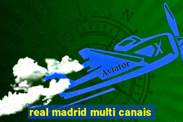 real madrid multi canais